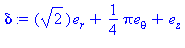 (Typesetting:-mprintslash)([delta := Vector[column]([[2^(1/2)], [1/4*Pi], [1]], [